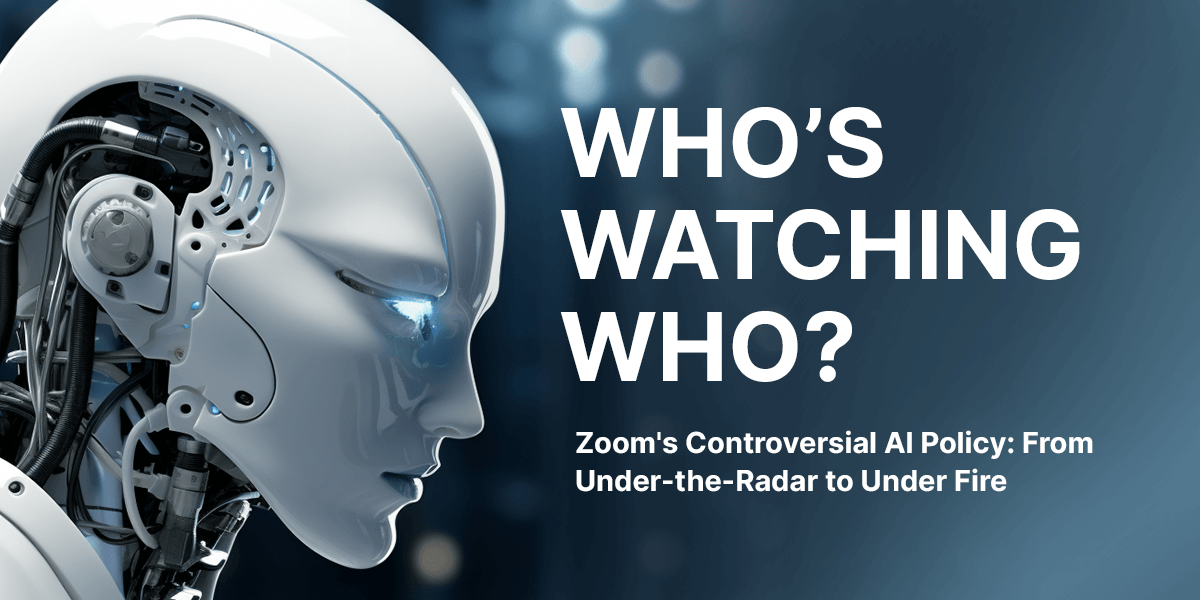 Zoom's Controversial AI Policy: From Under-the-Radar to Under Fire